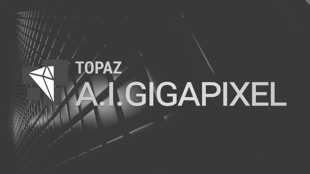 Topaz Gigapixel Crack